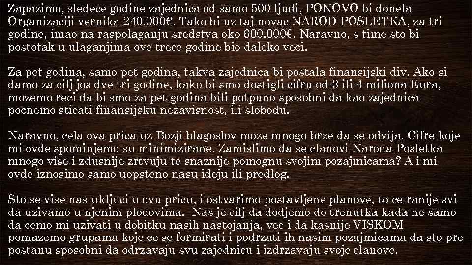 Zapazimo, sledece godine zajednica od samo 500 ljudi, PONOVO bi donela Organizaciji vernika 240.