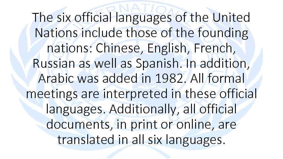 The six official languages of the United Nations include those of the founding nations: