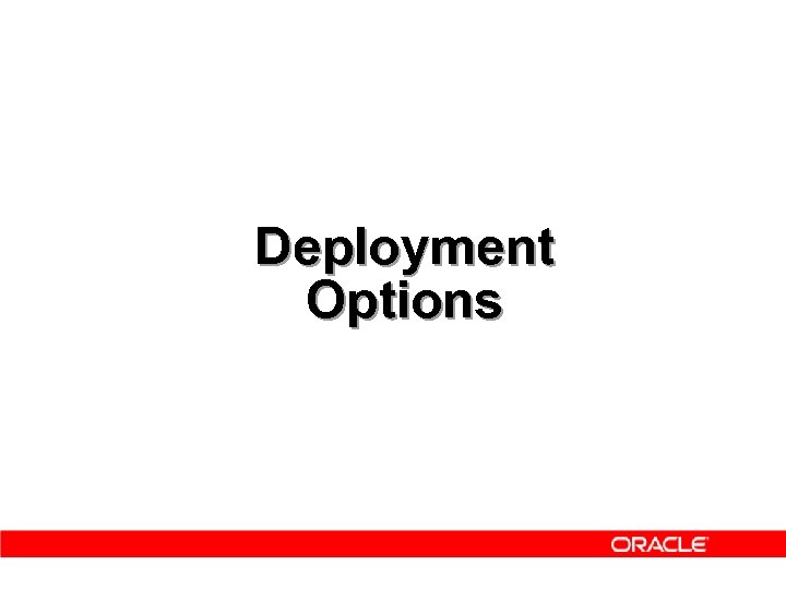 Deployment Options 