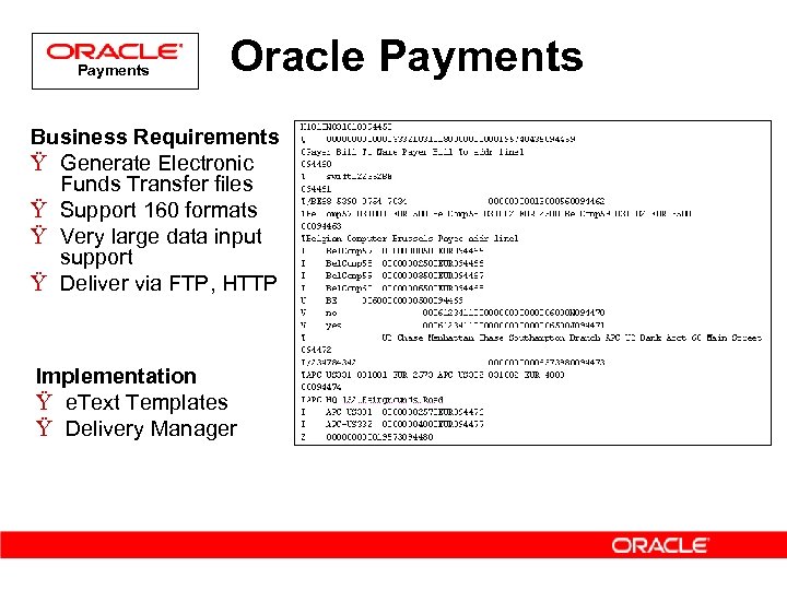 Payments Oracle Payments Business Requirements Ÿ Generate Electronic Funds Transfer files Ÿ Support 160