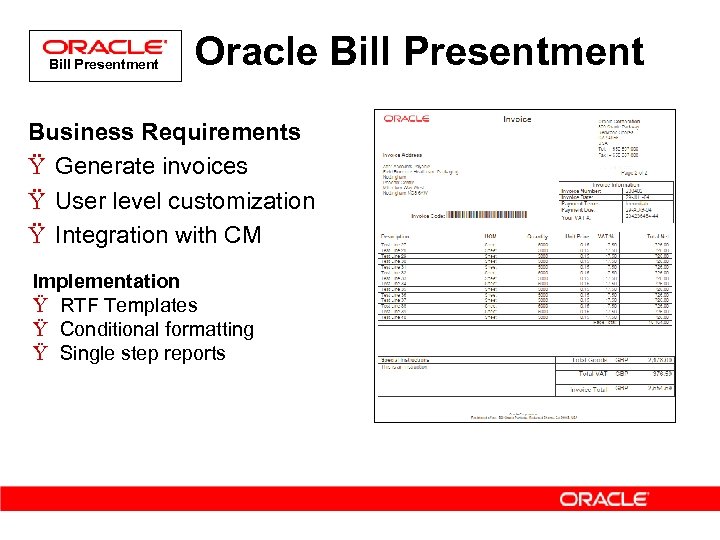 Bill Presentment Oracle Bill Presentment Business Requirements Ÿ Generate invoices Ÿ User level customization