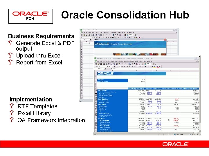 FCH Oracle Consolidation Hub Business Requirements Ÿ Generate Excel & PDF output Ÿ Upload