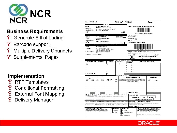 NCR Business Requirements Ÿ Generate Bill of Lading Ÿ Barcode support Ÿ Multiple Delivery