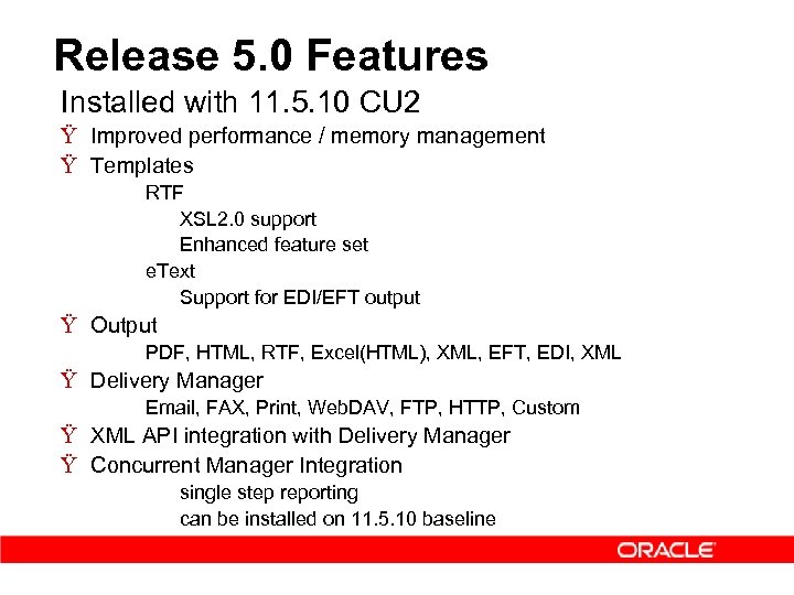 Release 5. 0 Features Installed with 11. 5. 10 CU 2 Ÿ Improved performance