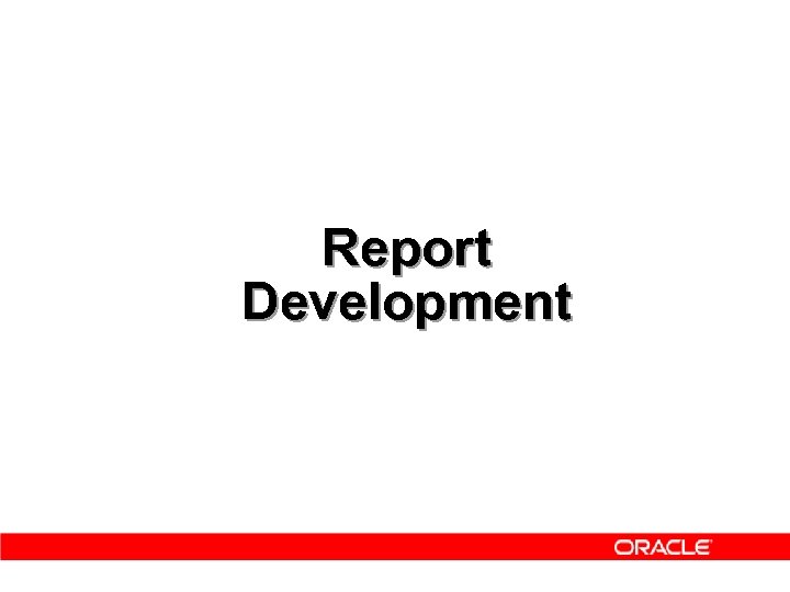 Report Development 