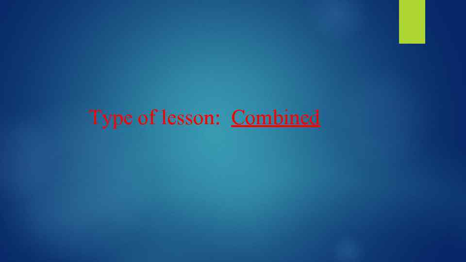 Type of lesson: Combined 