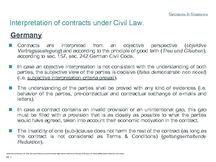 Interpretation of contracts under Civil Law. Germany n Contracts are interpreted from an objective