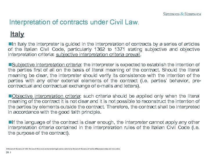 Interpretation of contracts under Civil Law. Italy n. In Italy the interpreter is guided