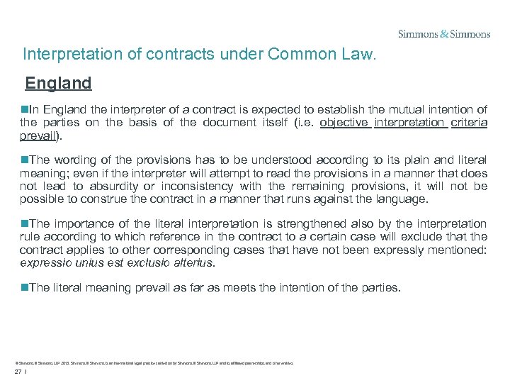 Interpretation of contracts under Common Law. England n. In England the interpreter of a