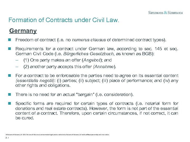 Formation of Contracts under Civil Law. Germany n Freedom of contract (i. e. no