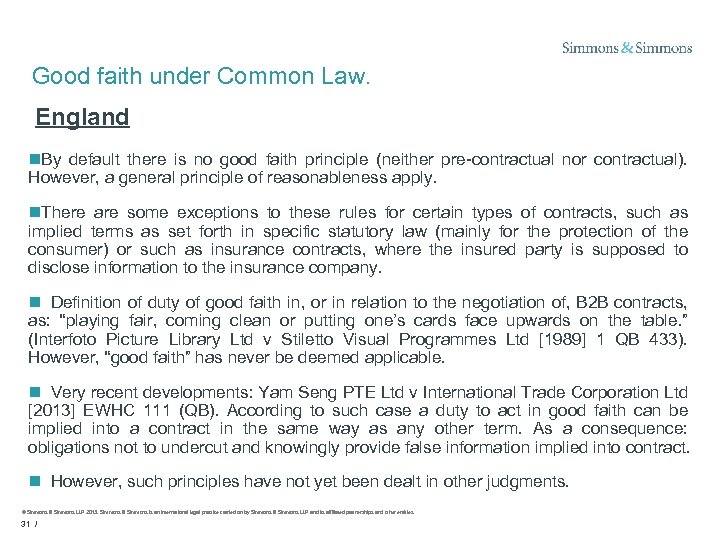 Good faith under Common Law. England n. By default there is no good faith