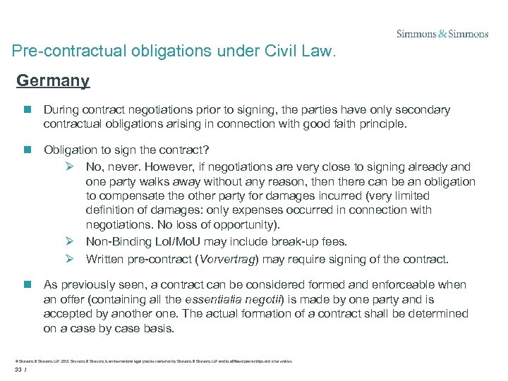 Pre-contractual obligations under Civil Law. Germany n During contract negotiations prior to signing, the