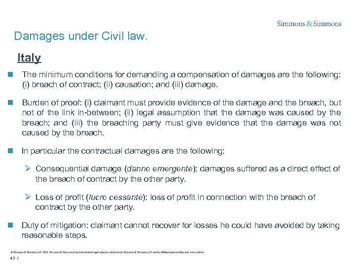 Damages under Civil law. Italy n The minimum conditions for demanding a compensation of