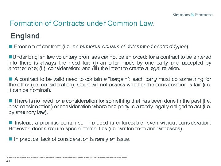 Formation of Contracts under Common Law. England n Freedom of contract (i. e. no