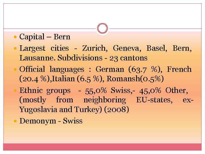  Capital – Bern Largest cities - Zurich, Geneva, Basel, Bern, Lausanne. Subdivisions -