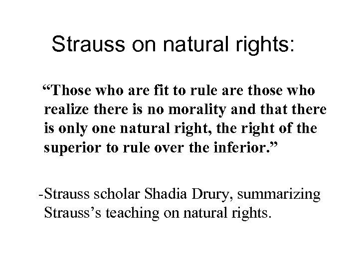 Strauss on natural rights: “Those who are fit to rule are those who realize
