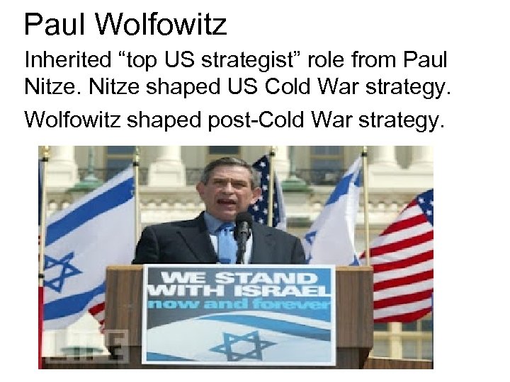 Paul Wolfowitz Inherited “top US strategist” role from Paul Nitze shaped US Cold War