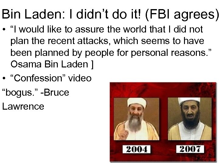 Bin Laden: I didn’t do it! (FBI agrees) • “I would like to assure
