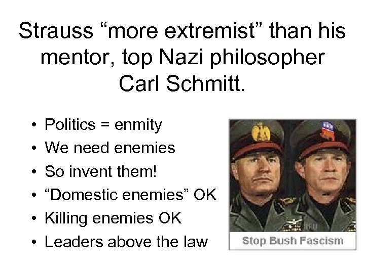 Strauss “more extremist” than his mentor, top Nazi philosopher Carl Schmitt. • • •