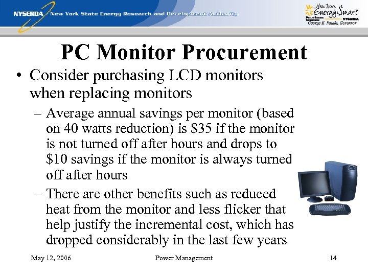 PC Monitor Procurement • Consider purchasing LCD monitors when replacing monitors – Average annual