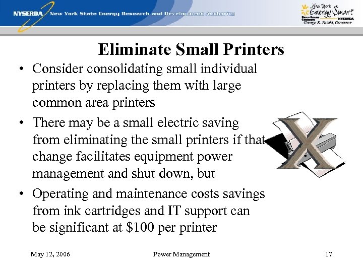 Eliminate Small Printers • Consider consolidating small individual printers by replacing them with large