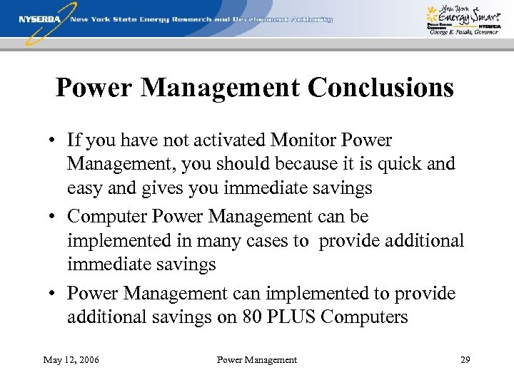 Power Management Conclusions • If you have not activated Monitor Power Management, you should