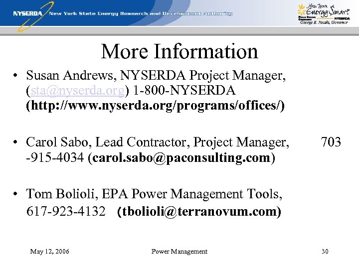 More Information • Susan Andrews, NYSERDA Project Manager, (sta@nyserda. org) 1 -800 -NYSERDA (http: