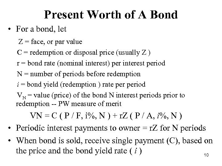 Present Worth of A Bond • For a bond, let Z = face, or