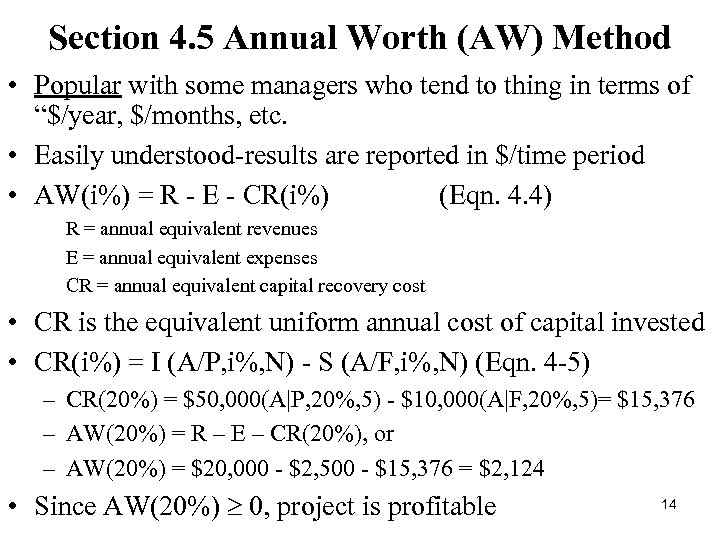 Section 4. 5 Annual Worth (AW) Method • Popular with some managers who tend