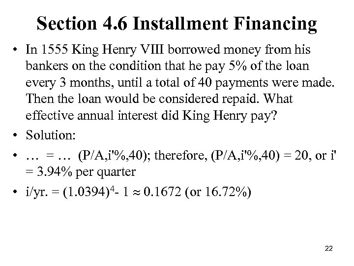 Section 4. 6 Installment Financing • In 1555 King Henry VIII borrowed money from