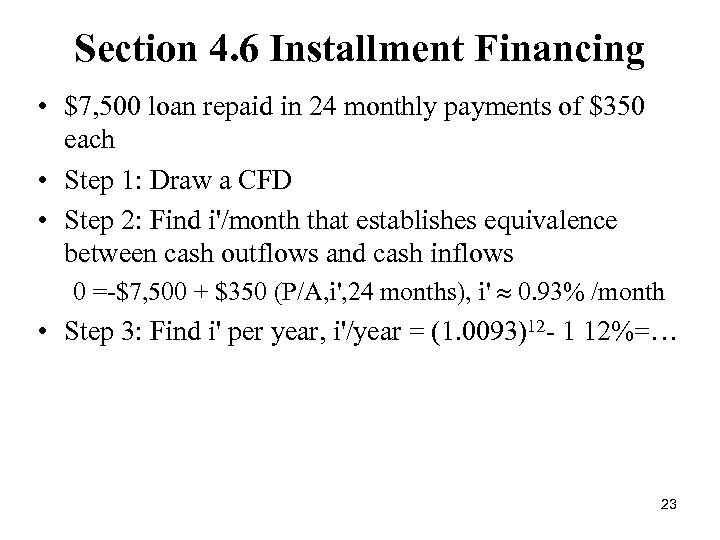 Section 4. 6 Installment Financing • $7, 500 loan repaid in 24 monthly payments