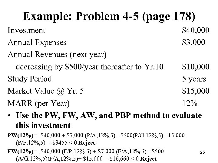 Example: Problem 4 -5 (page 178) Investment $40, 000 Annual Expenses $3, 000 Annual