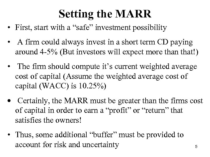 Setting the MARR • First, start with a “safe” investment possibility • A firm