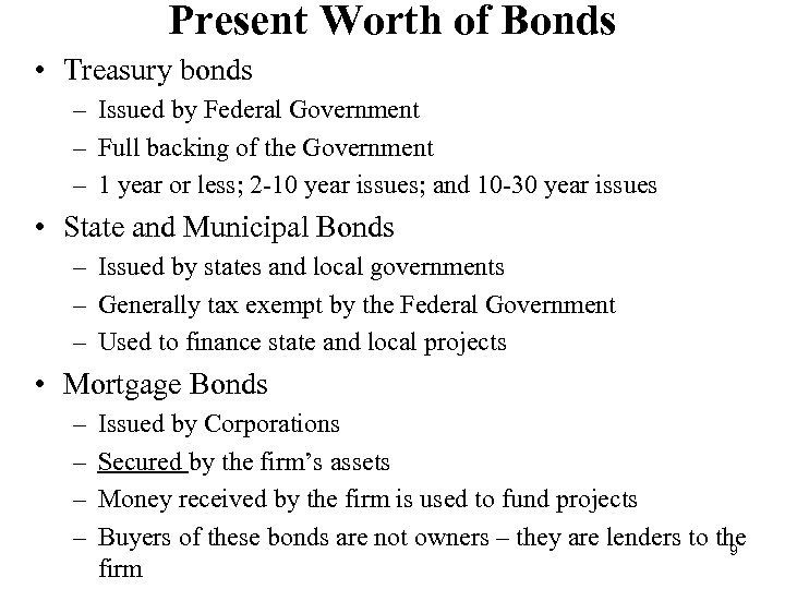 Present Worth of Bonds • Treasury bonds – Issued by Federal Government – Full