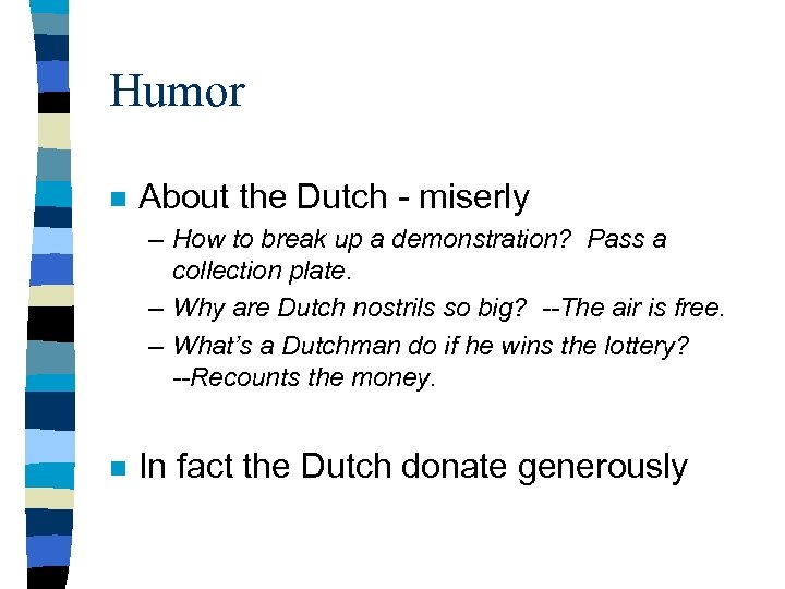 Humor n About the Dutch - miserly – How to break up a demonstration?