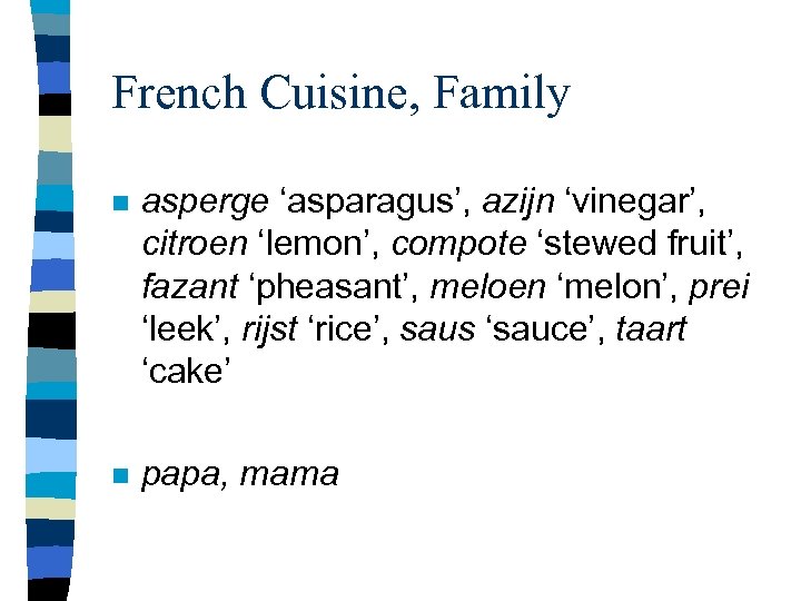 French Cuisine, Family n asperge ‘asparagus’, azijn ‘vinegar’, citroen ‘lemon’, compote ‘stewed fruit’, fazant