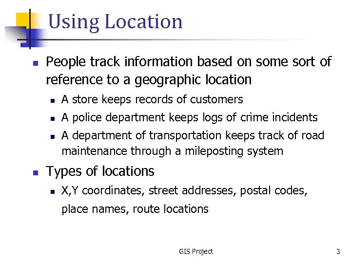 Using Location n People track information based on some sort of reference to a