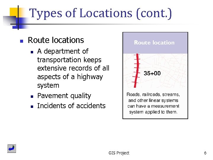 Types of Locations (cont. ) n Route locations n n n A department of