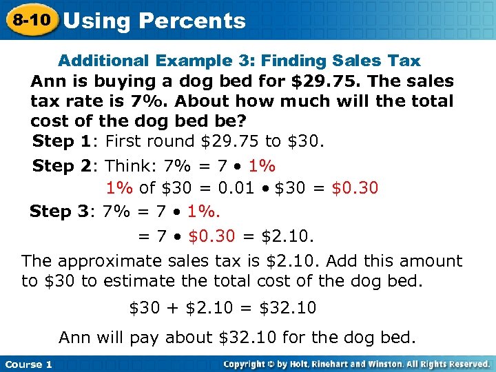 8 -10 Using Percents Additional Example 3: Finding Sales Tax Ann is buying a