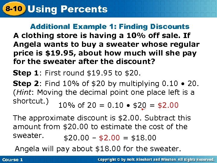 8 -10 Using Percents Additional Example 1: Finding Discounts A clothing store is having