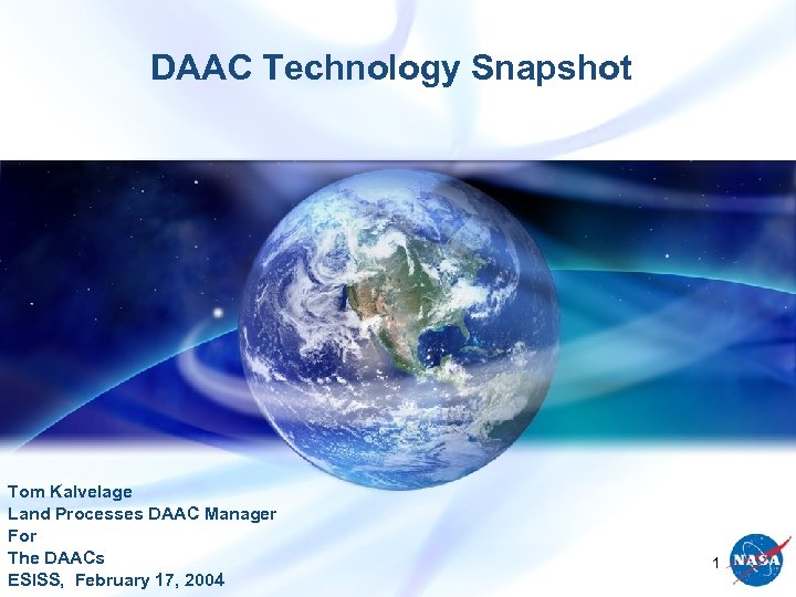 DAAC Technology Snapshot Tom Kalvelage Land Processes DAAC Manager For The DAACs ESISS, February