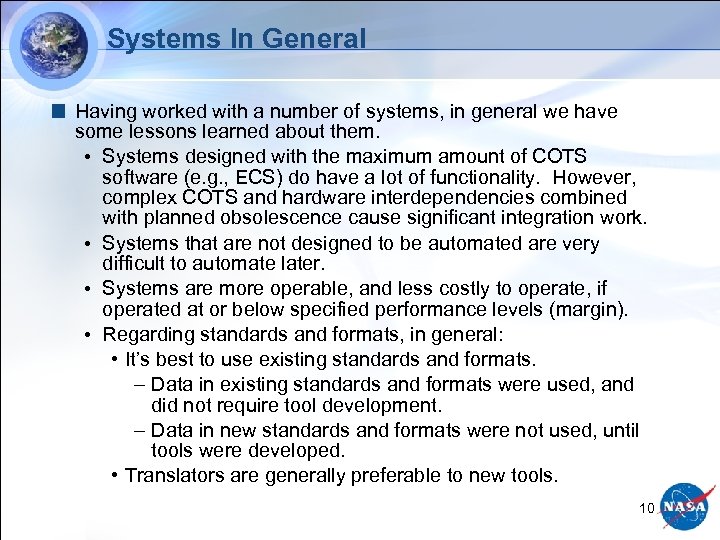 Systems In General Having worked with a number of systems, in general we have