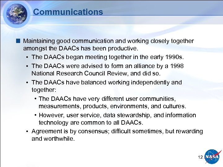 Communications Maintaining good communication and working closely together amongst the DAACs has been productive.