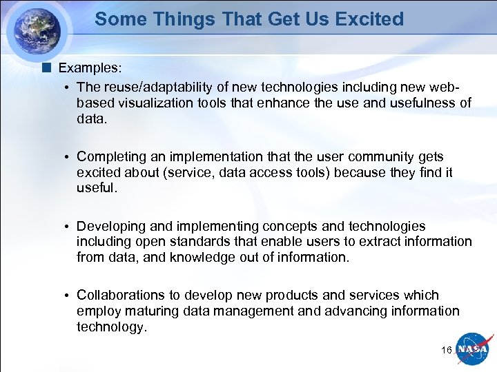 Some Things That Get Us Excited Examples: • The reuse/adaptability of new technologies including