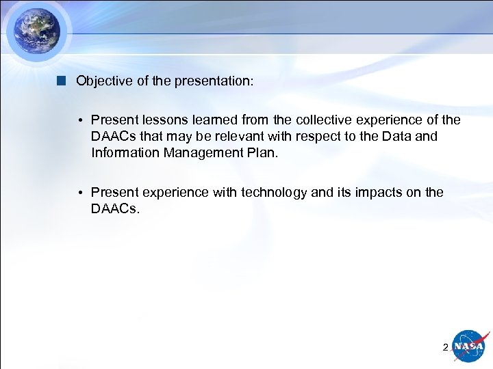 Objective of the presentation: • Present lessons learned from the collective experience of the