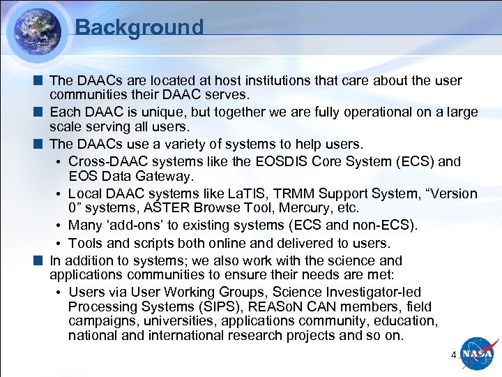 Background The DAACs are located at host institutions that care about the user communities