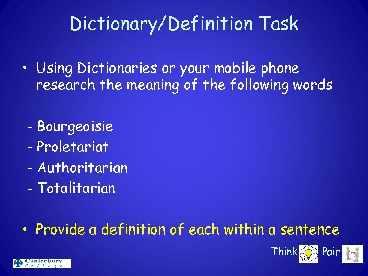 Dictionary/Definition Task • Using Dictionaries or your mobile phone research the meaning of the