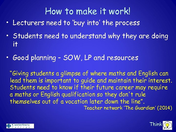 How to make it work! • Lecturers need to ‘buy into’ the process •