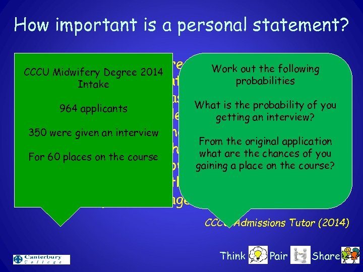 How important is a personal statement? “Personal Statements are incredibly important at Work out