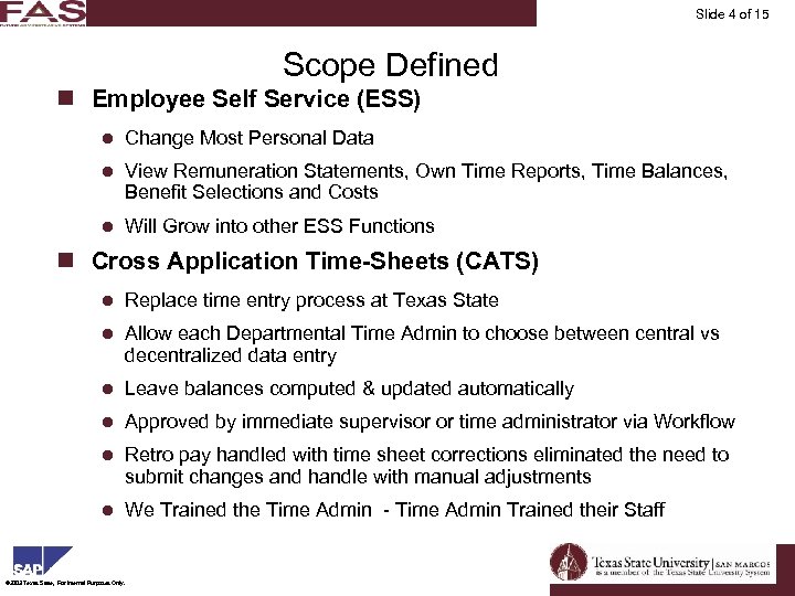 Financial Asset Management Slide 4 of 15 Scope Defined n Employee Self Service (ESS)